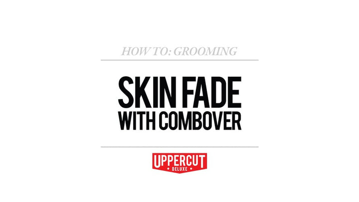 HOW TO STYLE: SKIN FADE WITH COMBOVER