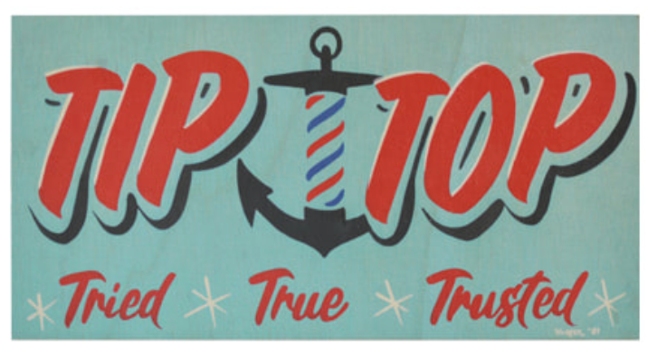 Tip Top Tried & True Wood Sign
